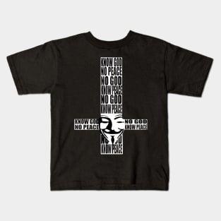 KNOW god NO peace, NO god KNOW peace Kids T-Shirt